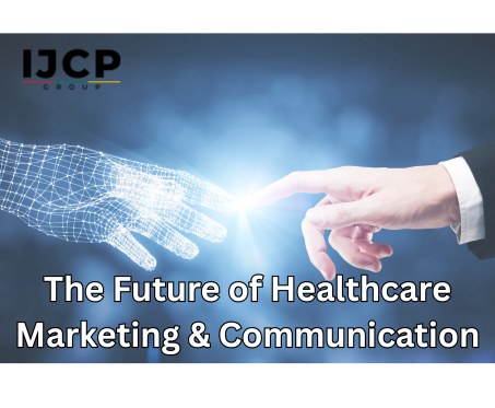 The Future of Healthcare Marketing &amp; Communication